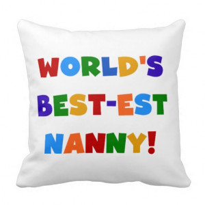 Bright Colors World's Best-est Nanny Gifts Pillow