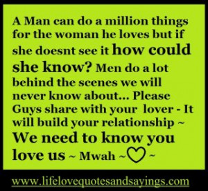 man can do a million things for the woman he loves but if she doesn ...