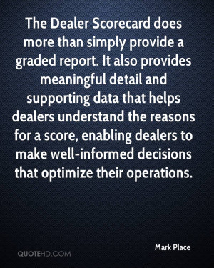 ... dealers understand the reasons for a score, enabling dealers to make