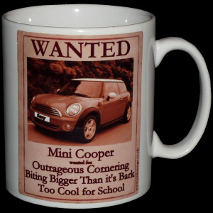 Mini Cooper Mug - BMW Mini Cooper Wanted Poster Mug