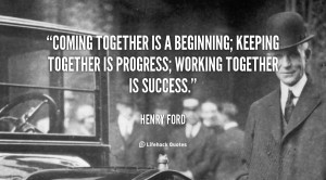 Henry Ford Quotes Coming Together Preview quote