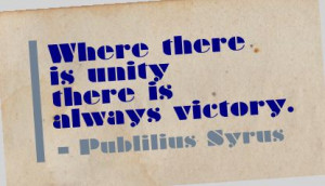 Where There Is Unity There Is Always Victory - Victory Quote