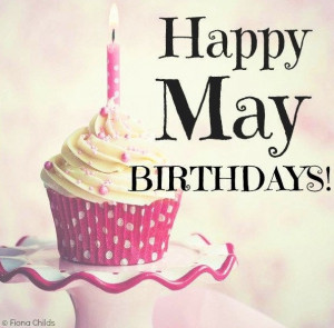 Happy May Birthdays...