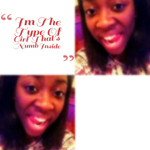Quotes Picture: im the type of girl that's numb inside ,
