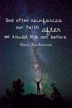 ... after we trust Him, not before.