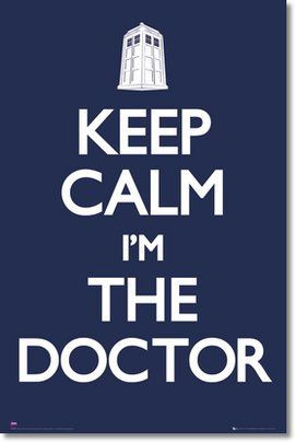 Keep Calm, I'm The Doctor