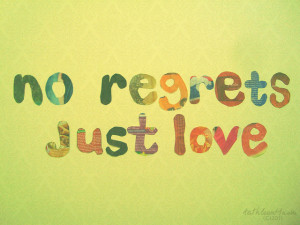 love with no regrets Pictures, love with no regrets Images, love with