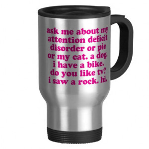 Attention Deficit Disorder Quote ADD ADHD - Pink Coffee Mug