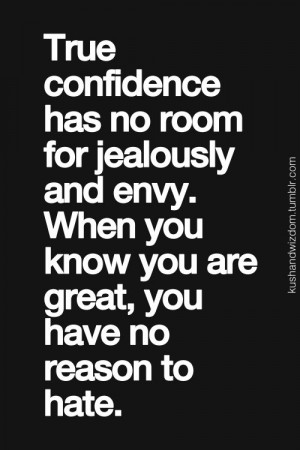 True confidence has no room for jealousy and envy, Life quotes