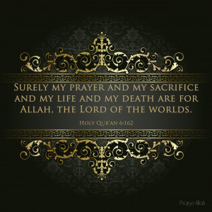... and my life and my death are for allah the lord of the worlds