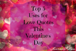 Top 5 Frugal Uses for Love Quotes on Valentine’s Day #DIY