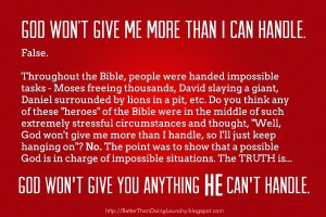 ... can handle ~ false ~ God won't give me anything He can't handle