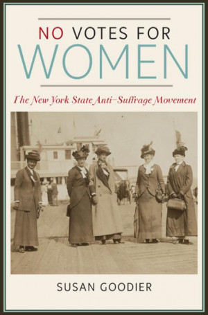 No Votes For Women: The NY Anti-Suffrage Movement