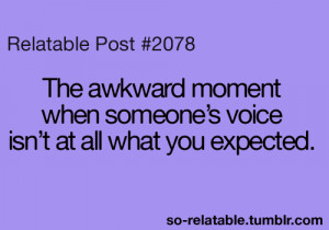 true Awkward moment relatable that moment voice