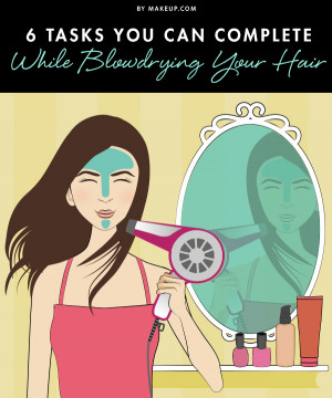 Tasks You Can Complete While Blowdrying Your Hair