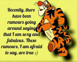 rumours going around saying that I am sexy and fabulous. These rumours ...