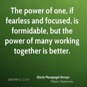 power of one, if fearless and focused, is formidable, but the power ...