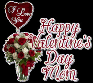 happy valentines day mom