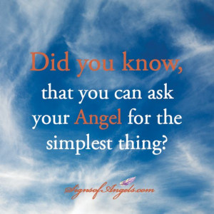 Did you know, that you can ask your Angel for the simplest thing?