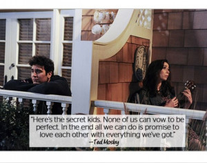 Ted mosby. how i met your mother #himym Quotes!