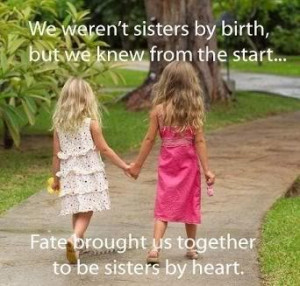 we weren t sisters by birth but we knew from