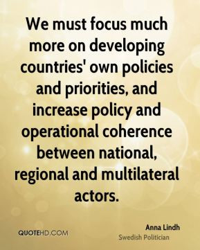 Anna Lindh - We must focus much more on developing countries' own ...