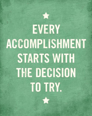 Hard Work Quote 7: “Every accomplishment starts with the decision to ...