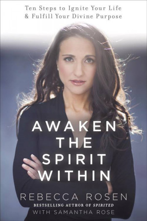Awaken the Spirit Within,” by Rebecca Rosen. (Harmony)