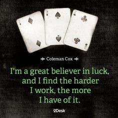 Hard work brings more luck Fab motivational quote from Coleman Cox