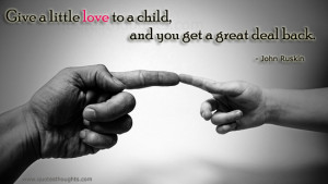 Family Quotes-Thoughts-A great deal-John Ruskin-Child-Love-Best Quotes