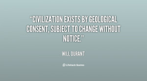quote-Will-Durant-civilization-exists-by-geological-consent-subject-to ...
