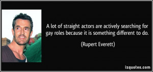 More Rupert Everett Quotes
