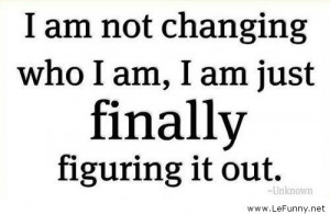 not changing who I am
