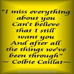 ... you And after all the things we've been through” ~Colbie Caillat