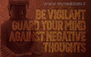 Buddha #quote | Be vigilant. Guard your mind against negative ...