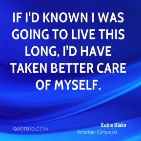 Eubie Blake Top Quotes