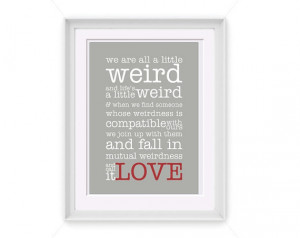 Printable Weird Love Quote 5x7 Printable Art INSTANT DOWNLOAD