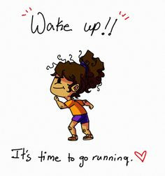 ... opportunity to go for an early run i leap out of bed with excitement