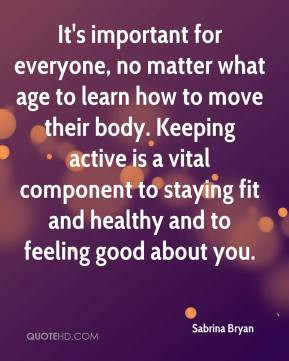 It's important for everyone, no matter what age to learn how to move ...