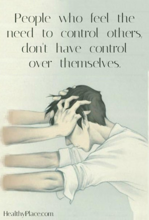 Quote on abuse - People who feel the need to control others, don't ...