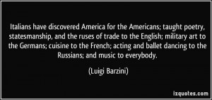 ... dancing to the Russians; and music to everybody. - Luigi Barzini