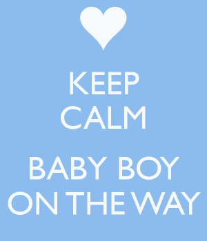 KEEP CALM BABY BOY ON THE WAY