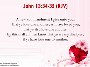 new commandment I give unto you, That ye love one another; as I have ...