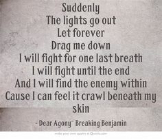 dear agony breaking benjamin more sayings quotes words 1