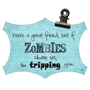 Funny Quote Zombies Are...