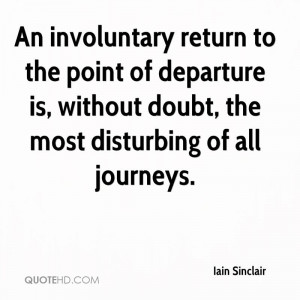 An involuntary return to the point of departure is, without doubt, the ...