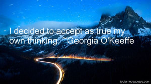 Georgia Okeeffe Famous Quotes