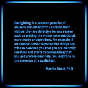 Gaslighting Definition by Dr. Martha Stout Photo Created by Gail ...