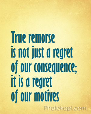 ... Galleries: Sorry Quotes , Remorse Quotes And Sayings , Regret Quotes
