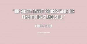Our society cannot progress while our constitution stands still.”